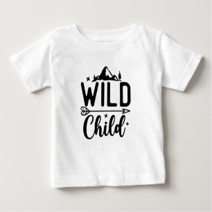 Wild Child for Baby and Toddler Boys and Girls Baby T-Shirt