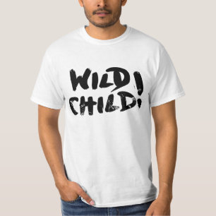 Wild Child! T-Shirt