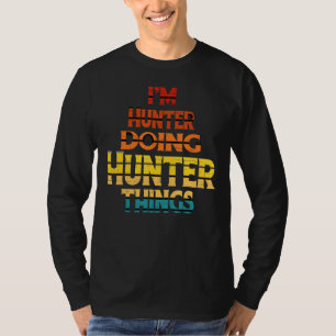 Wild Deer Hunting I'm Hunter Doing Hunter Things T-Shirt