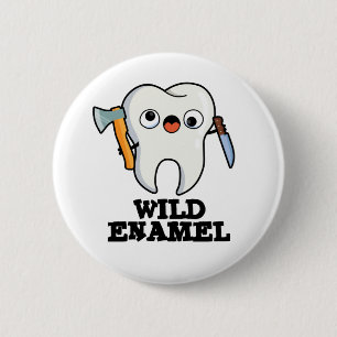 Wild Enamel Funny Wild Animal Tooth Pun  6 Cm Round Badge