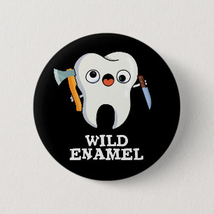 Wild Enamel Funny Wild Animal Tooth Pun Dark BG 6 Cm Round Badge