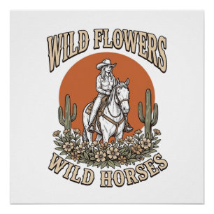 Wild Flowers Wild Horses Western Cowgirl Shirt Des Poster
