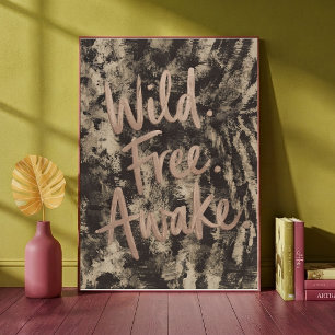 Wild Free Awake Quote Textured Abstract Art Poster