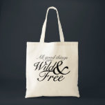 Wild & Free Tote Bag<br><div class="desc">awesome young wild and free teen</div>