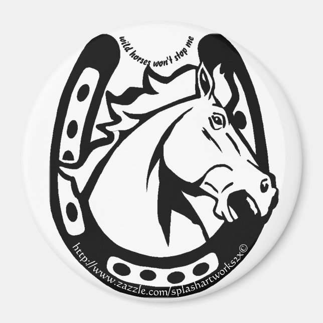 "Wild Horses Won't Stop Me" Magnet (Front)
