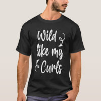 Wild Like My Curls Funny Saying Toddler Curly Hair