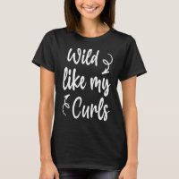Wild Like My Curls Funny Saying Toddler Curly Hair