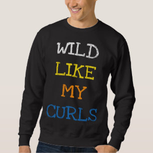 Wild Like My Curls Saying Curly Hair Kids Sweatshirt