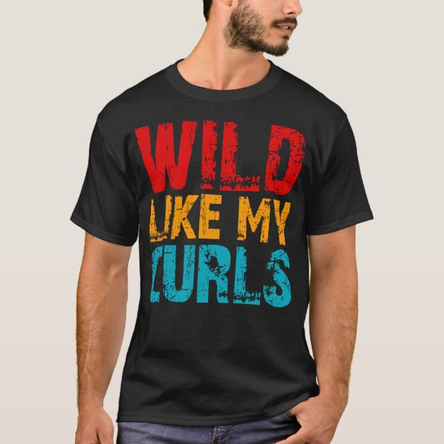 wild like my curls T-Shirt (Front)