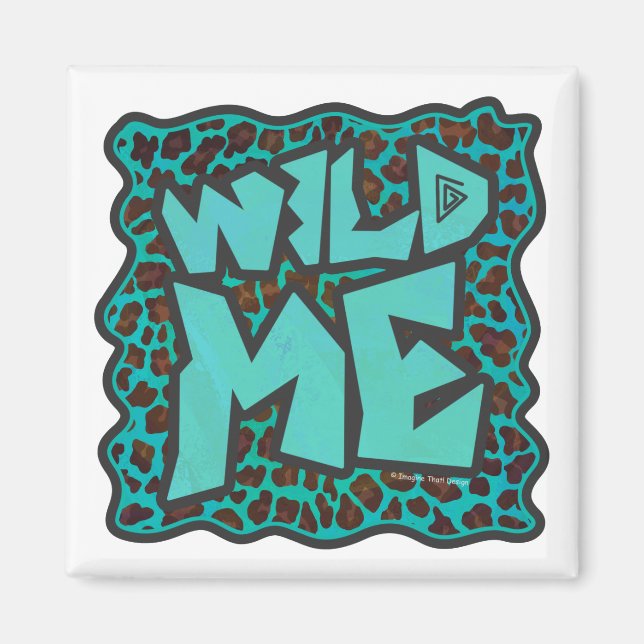 Wild Me Brown and Teal Leopard Design Magnet (Front)