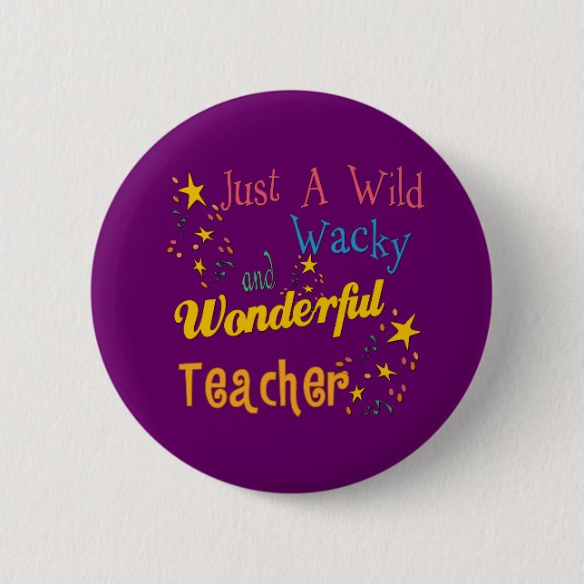 Wild N Wacky Teacher 6 Cm Round Badge (Front)