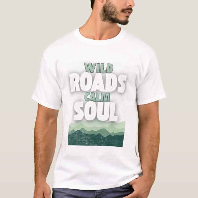 Wild Roads Calm Soul – Minimalist Travel Quote T-Shirt (Front)