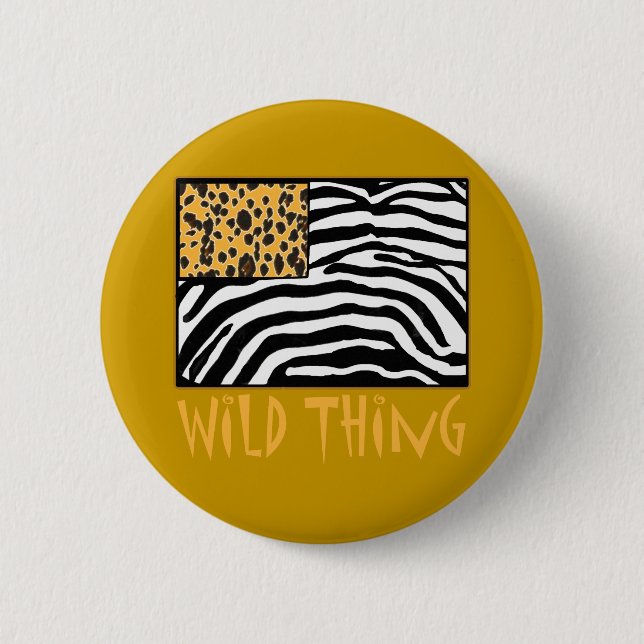 Wild Thing! Cool Animal Print design 6 Cm Round Badge (Front)