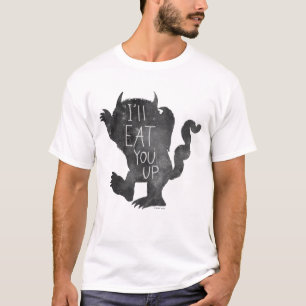 Wild Thing   I'll Eat You Up T-Shirt