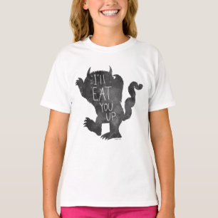 Wild Thing   I'll Eat You Up T-Shirt