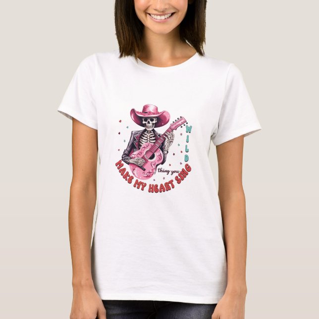 Wild thing make my heart sing T-Shirt (Front)