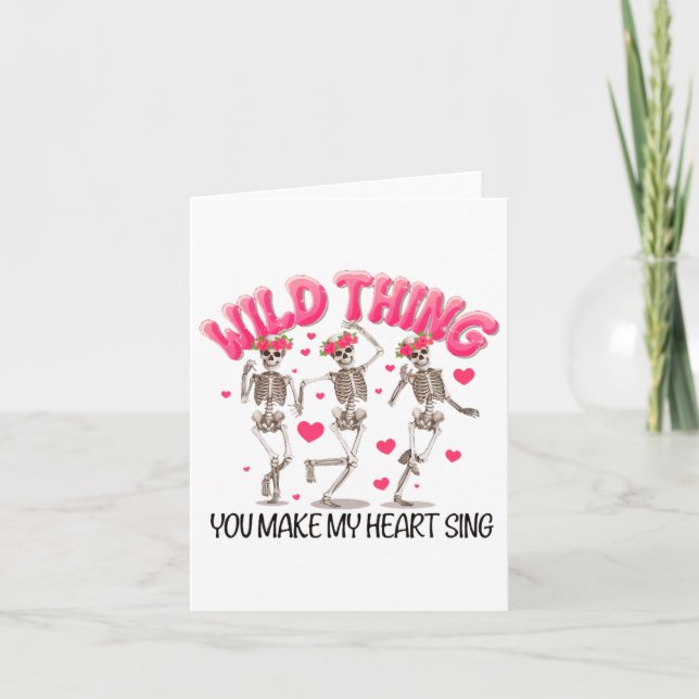 Wild Thing You Make My Heart Sing  Card (Front)