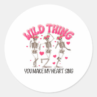 Wild Thing You Make My Heart Sing  Classic Round Sticker