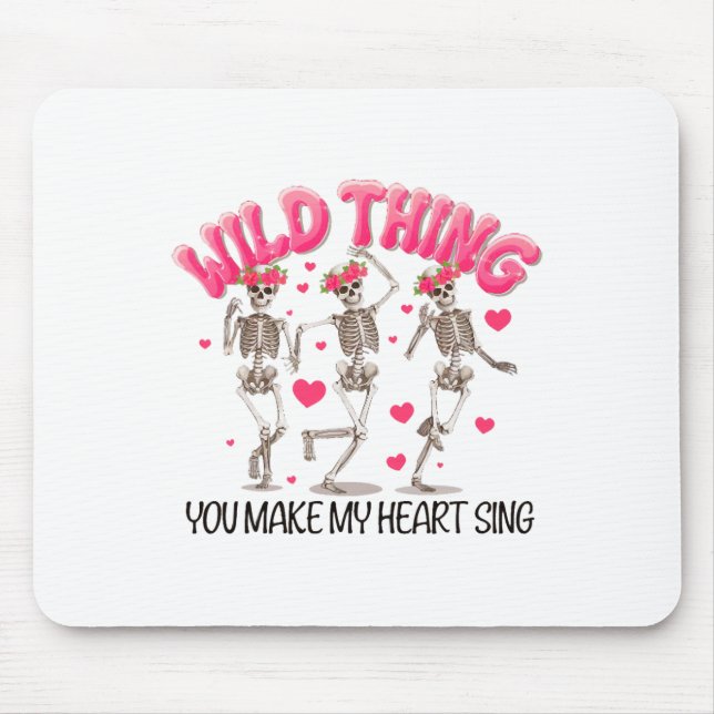 Wild Thing You Make My Heart Sing Skeleton Valenti Mouse Pad (Front)