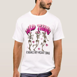 Wild Thing You Make My Heart Sing, Valentine's Day T-Shirt