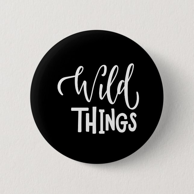 wild things 6 cm round badge (Front)