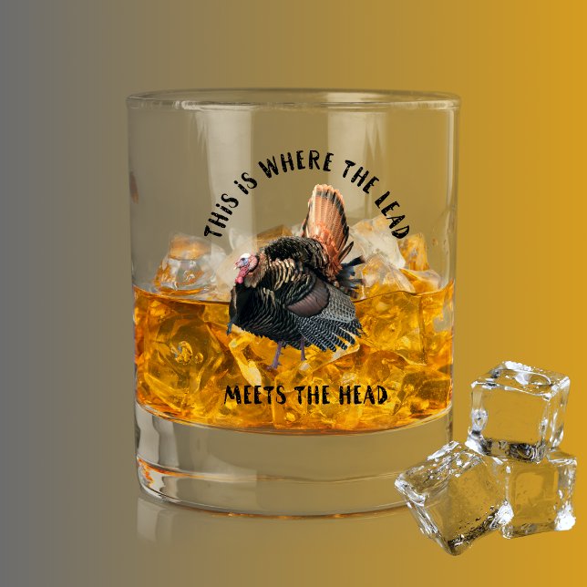 Wild Turkey Hunting Spring Season Gobbler Whiskey Glass (Wild Turkey Hunting Whiskey Glass. Where the Lead Meets the Head Hunting Quote GIft)
