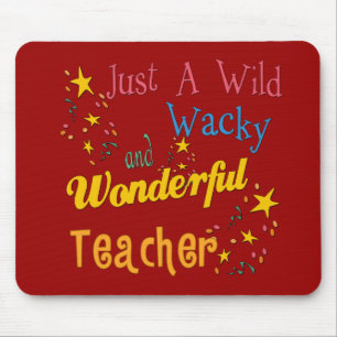 Wild Wacky and Wonderful Teacher Mouse Pad