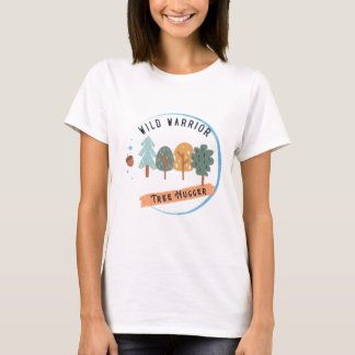Wild Warrior Tree Hugger T-Shirt