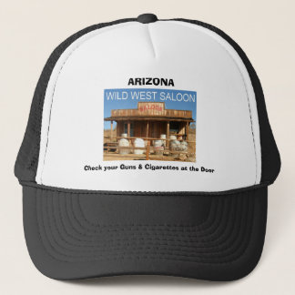 WILD WEST SALOON, ARIZONA, Check your Guns & Ci... Trucker Hat