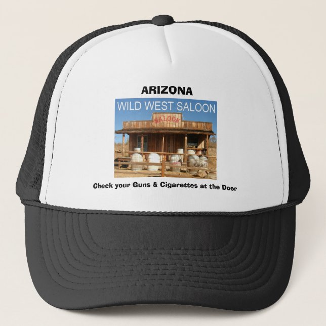 WILD WEST SALOON, ARIZONA, Check your Guns & Ci... Trucker Hat (Front)
