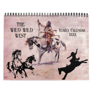 WILD WILD WEST Cowboys Indians Southwest Calendar