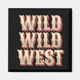 Wild Wild West Magnet