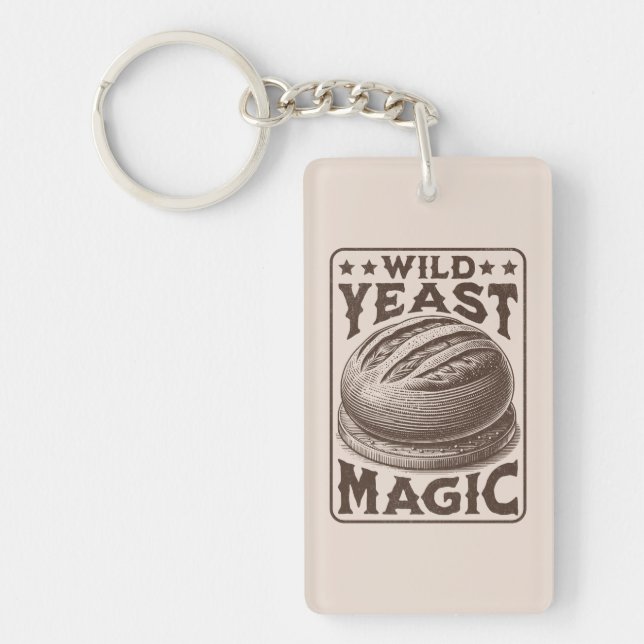 Wild Yeast Magic Sourdough Bread Baking Enthusiast Key Ring (Front)
