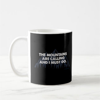 Wilderness The Mountains Are Calling And I Must Go Coffee Mug