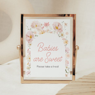 Wildflower Arch Baby in Bloom Babies are Sweet Poster