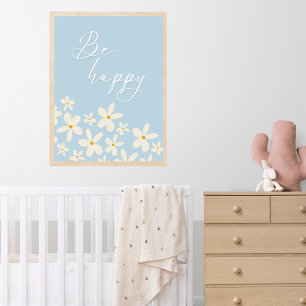 Wildflower Blue Daisies Be Happy Boho Nursery Poster