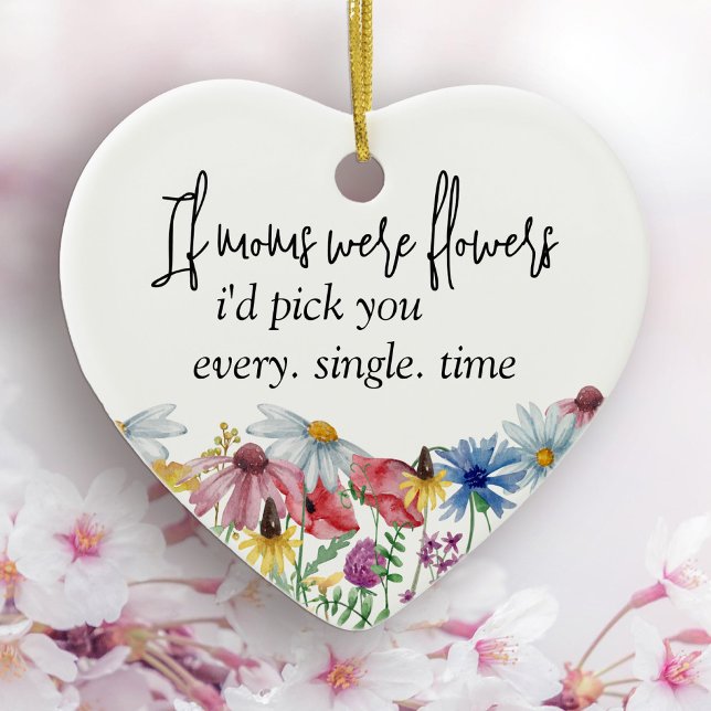 Wildflower Moms were Flowers Saying Personalized Ceramic Ornament (Heart shaped wildflower ornament with personal wording on the back)