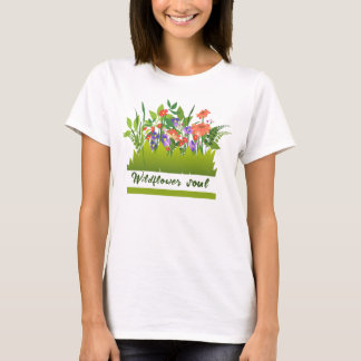 Wildflower soul- vibrant beautiful flowers T-Shirt