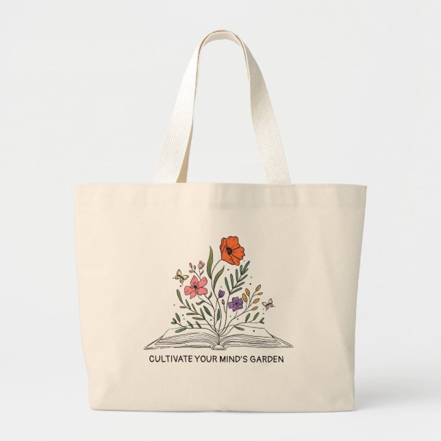 Wildflowers Cultivate Your Mind's Garden  Large Tote Bag (Front)