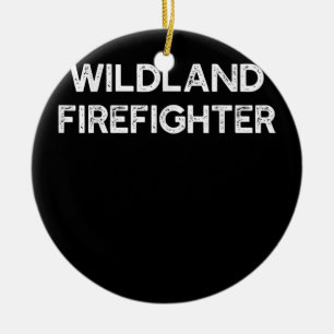 Wildland Firefighter Firefighting Fireman Ceramic Ornament