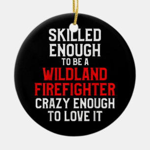 Wildland Firefighter Firefighting Fireman  Ceramic Ornament