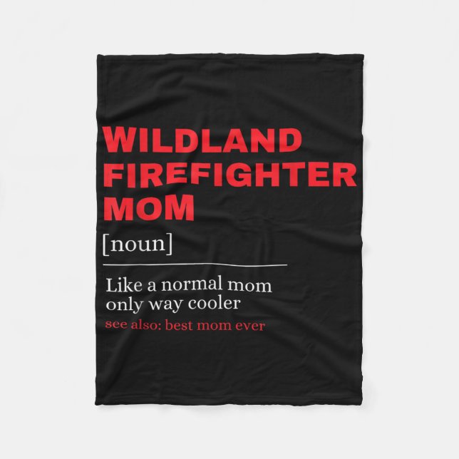 Wildland Firefighter Mum Definiton Firemen Firefig Fleece Blanket (Front)