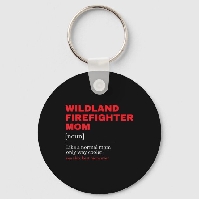 Wildland Firefighter Mum Definiton Firemen Firefig Key Ring (Front)