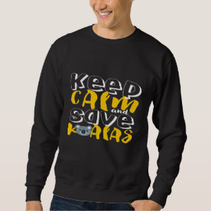 Wildlife Animal Conservation Keep Calm And Save Ko Sweatshirt