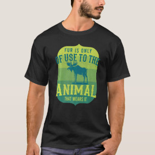 Wildlife Conservation Fur For Animals T-Shirt