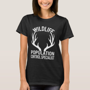 Wildlife Population Control Expert Funny Deer Hunt T-Shirt