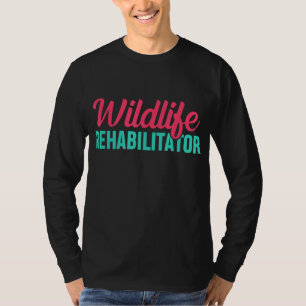 Wildlife Rehabilitator Animal Rights Wildlife Resc T-Shirt