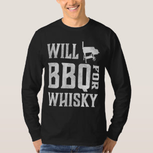 Will BBQ for Whisky – Funny Offset Grillmaster T-Shirt