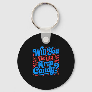 Will be arm candy engagement fiancé couple arm key ring