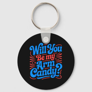 Will Be Arm Candy Engagement Fiancé Couple Arm Key Ring